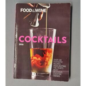 Food & Wine Cocktails 2016 Drink Recipes Mixology Guide Paperback Time Inc Books